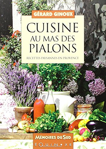 Cuisine au mas des Pialons : recettes paysannes en Provence