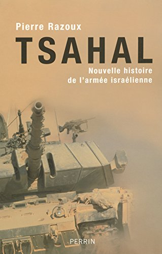 Tsahal : nouvelle histoire de l'armée israélienne