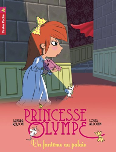 Princesse Olympe. Vol. 2. Un fantôme au palais