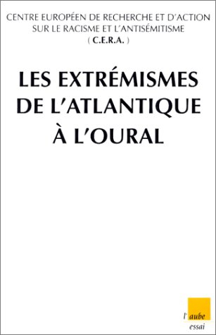 Les extrémistes de l'Atlantique à l'Oural : racismes, antisémitismes et xénophobie