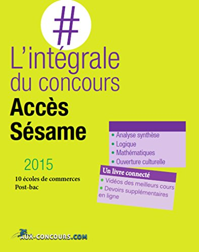 L'intégrale du concours Accès & Sésame : 11 écoles de commerce : bac + 0, bac + 1