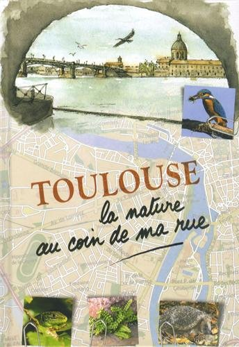 Toulouse : la nature au coin de ma rue