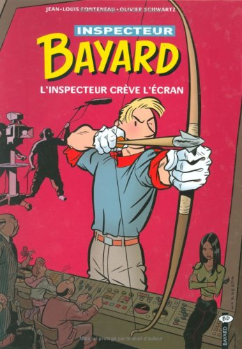 Les enquêtes de l'inspecteur Bayard. Vol. 15. L'inspecteur crève l'écran