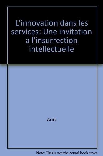 L'innovation dans les services : une invitation à l'insurrection intellectuelle