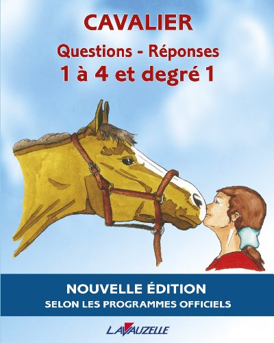 Questions-réponses cavalier 1 à 4 et degré 1 : manuel d'entraînement aux brevets fédéraux