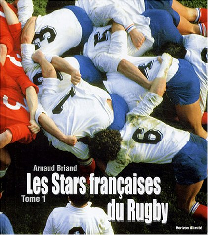 Les stars françaises du rugby. Vol. 1
