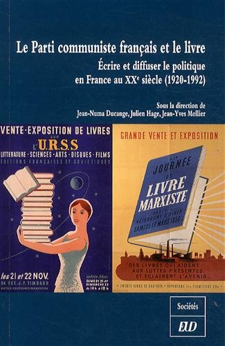 Le Parti communiste français et le livre : écrire et diffuser le politique en France au XXe siècle (