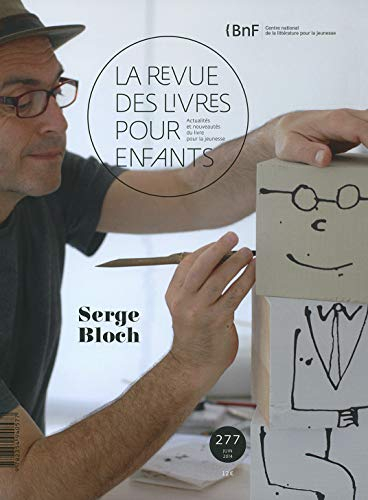Revue des livres pour enfants (La), n° 277. Serge Bloch