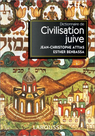Dictionnaire de la civilisation juive : auteurs, oeuvres, notions