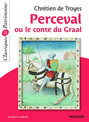 Perceval ou Le conte du Graal : extraits choisis