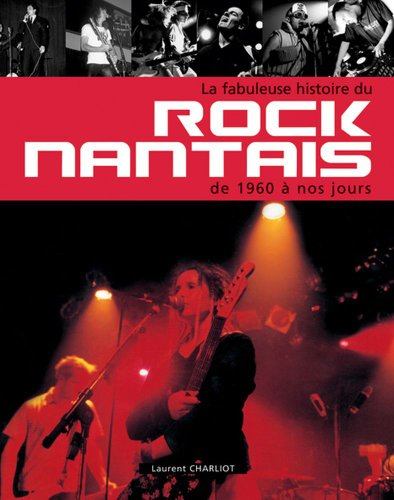 La fabuleuse histoire du rock nantais de 1960 à nos jours