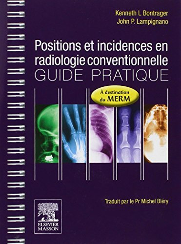 Positions et incidences en radiologie conventionnelle : guide pratique