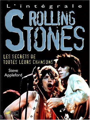 L'intégrale Rolling Stones : les secrets de toutes leurs chansons