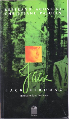 Jack Kerouac, itinéraire dans l'errance