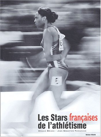 Les stars françaises de l'athlétisme