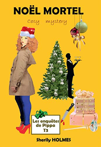 NOEL MORTEL : Les enquêtes de Pippa T3