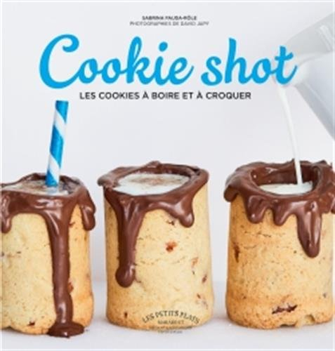 Cookie shot : les cookies à boire et à croquer