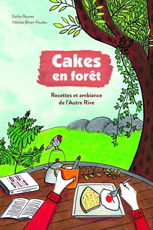 Cakes en forêt : recettes et ambiance de l'Autre rive