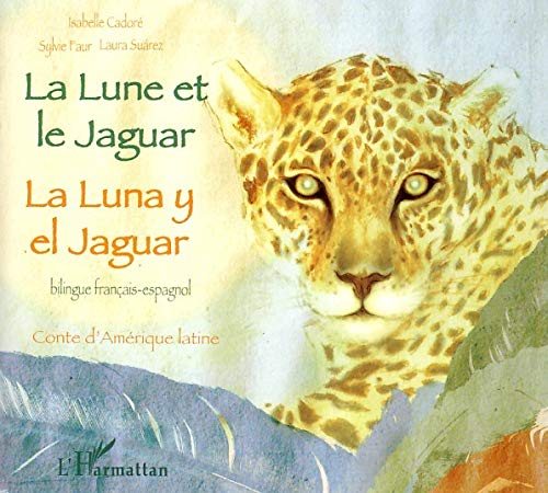 La Lune et le Jaguar : Edition bilingue français-espagnol