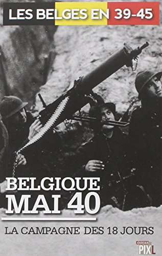 Belgique mai 40 : la campagne des 18 jours