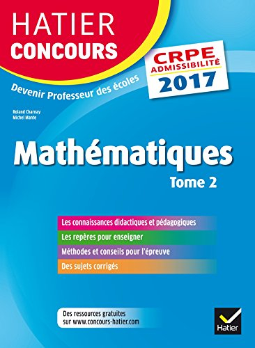 Mathématiques : CRPE admissibilité : 2017. Vol. 2