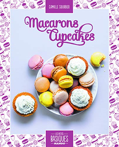 Macarons, cupcakes