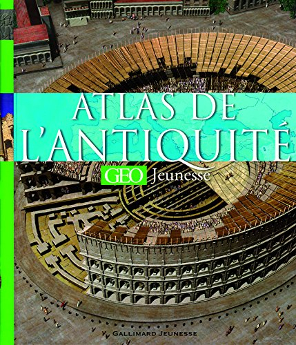 L'atlas de l'Antiquité : Géo Jeunesse