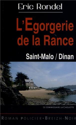 L'égorgerie de la Rance : Saint-Malo-Dinan : le commissaire La Chouette