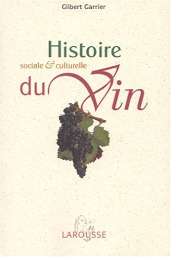 Histoire sociale et culturelle du vin. Les mots de la vigne et du vin