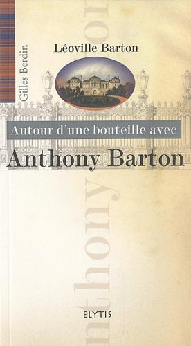 Autour d'une bouteille avec Anthony Barton