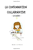 Consommation collaborative, le guide