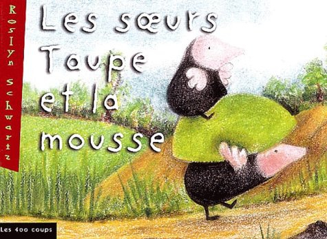 Les soeurs Taupe et la mousse