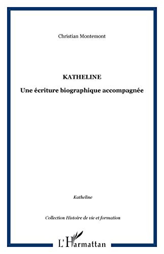 Katheline : une écriture autobiographique accompagnée