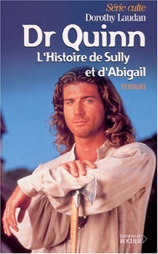 Dr Quinn. Vol. 6. L'histoire de Sully et d'Abigail