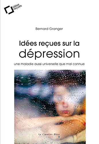 Idées reçues sur la dépression : une maladie aussi universelle que mal connue