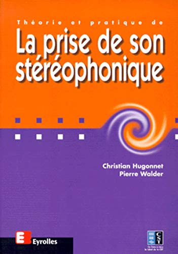 Théorie et pratique de la prise de son stéréophonique