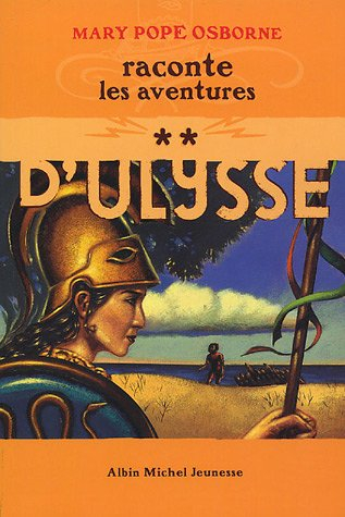 Mary Pope Osborne raconte les aventures d'Ulysse. Vol. 2