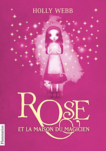 Rose. Vol. 1. Rose et la maison du magicien
