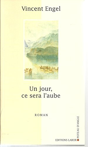 Un jour, ce sera l'aube