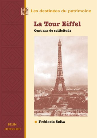 La Tour Eiffel : cent ans de sollicitude