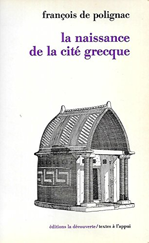 La naissance de la cité grecque : cultes, espace et société, VIIIe-VIIe siècles avant J.-C.