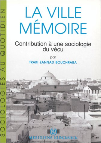 La Ville mémoire : contribution à une sociologie du vécu
