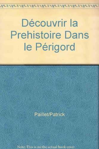 Découvrir la préhistoire dans le Périgord