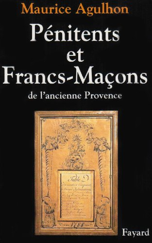 Pénitence et francs-maçons dans l'Ancienne Provence