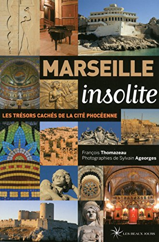 Marseille insolite : les trésors cachés de la cité phocéenne