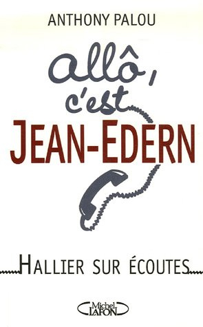 Allô, c'est Jean-Edern... : Hallier sur écoutes