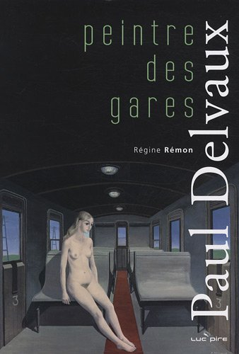 Paul Delvaux, peintre des gares
