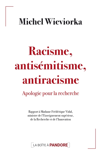 Racisme, antisémitisme, antiracisme : apologie pour la recherche : rapport à madame Frédérique Vidal