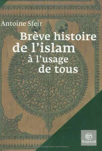 Brève histoire de l'islam à l'usage de tous