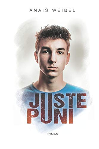 Juste Puni: Un roman humain et bouleversant qui donne le courage d'affronter les coups durs de la vi